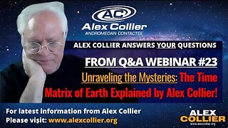 Unraveling the Mysteries: The Time Matrix of Earth Explained by Alex Collier!