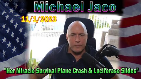 Michael Jaco HUGE Intel 11-01-23: Carrie Madej: Her Miracle Survival Plane Crash & Luciferase Slides