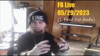 05/29/2023 Cyraxx FB Live - Fixed Audio