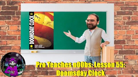 Pro Teaches n00bs: Lesson 55: Doomsday Clock