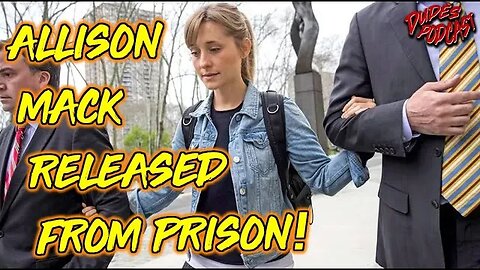 Dudes Podcast (Excerpt) - Allison Mack is Released from Prison!