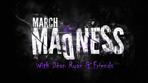 March Madness - with Dean Ryan & Friends