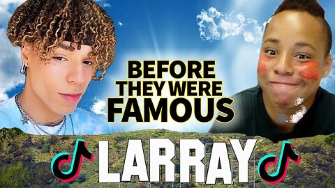 Larray | Before They Were Famous | Tik Tok Star Diss Track & Cancelled Song Has 40+ Million Views