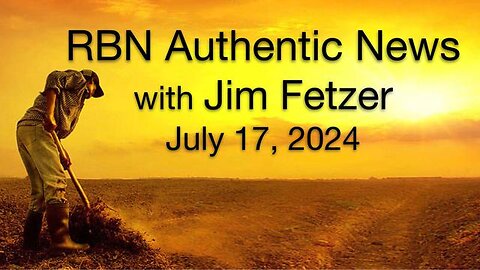 RBN Authentic News (17 July 2024)
