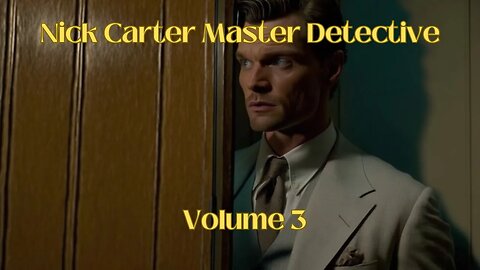 Nick Carter Master Detective Volume 3
