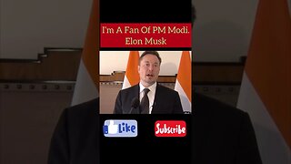 I’m A Fan Of Prime Minister Modi: Elon Musk