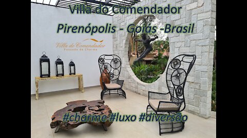 #Pirenopolis #Goias #Villa do Comendador- #luxo #arte #hoteldeluxo #escandalo