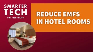 How-To: Get Rid of EMFs in Hotel Rooms