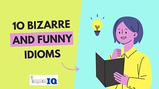 10 Bizarre and Funny Idioms in English | Everyday English Vocabulary | IdiomIQ