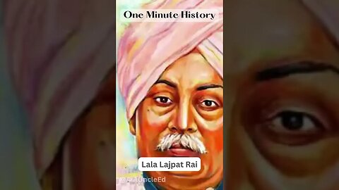 One Minute History - Lala Lajpat Rai