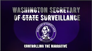 Washington Secretary of Surveillance and Logically Reports Exposed