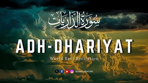 Surah Adh-Dhariyat (سورة الذريات) || Pure Tranquility || With Mind Relaxation || Islamic Mentors