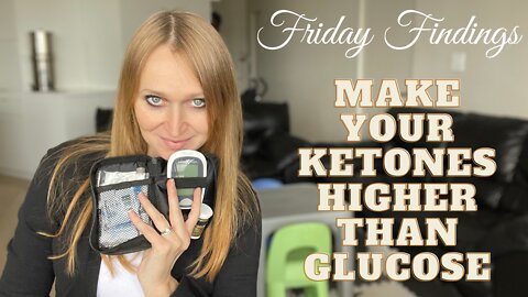 Friday Findings: Ketones higher than Glucose