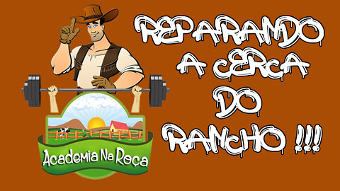 👨‍🌾 Academia na Roça - Episódio: 07 - Reparando a Cerca do Rancho - Marombeiro na Roça