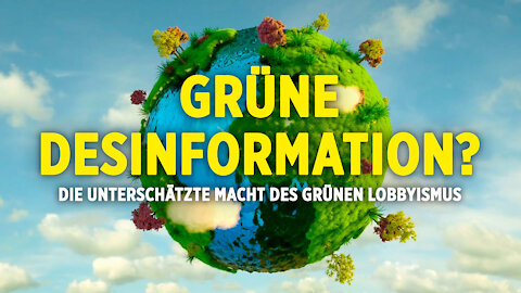 Klimawahl 2021? Die unterschätzte Macht des Grünen Lobbyismus