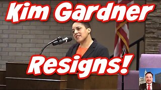 Kim Gardner Resigns!