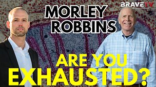 Brave TV - Mar 25, 2024 - Are You Exhausted with Morley Robbins - Energy Production