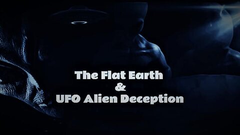 Flat Earth Truth of the UFO Alien Deception (Full Documentary)