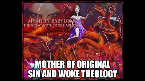 WOKE THEOLOGY- BROUGHT TO YOU BY THE MOTHER OF ALL HARLOTS