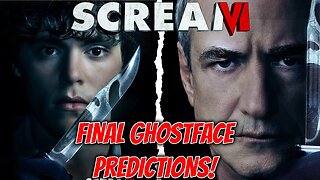 Scream 6 - My FINAL GHOSTFACE Killers Predictions