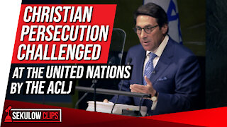 Christian Persecution Challenged at the United Nations by the ACLJ