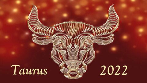 Taurus 2022 ❤️💲 Exciting SUCCESSFUL Year In Love & Career Taurus!!!