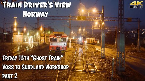 4K CABVIEW: Friday 13th Ghost Train to Sundland Workshop Part 2