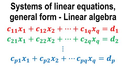 Systems of linear equations, general form - Linear Algebra