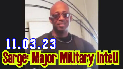 Sarge Major Military Intel 11/03/2023