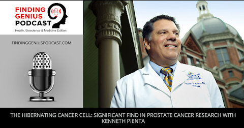 The Hibernating Cancer Cell: Significant Find in Prostate Cancer Research with Kenneth Pienta