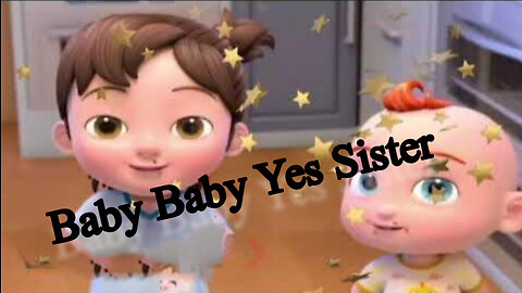 Baby Baby Yes Sister #kidszone#loolookids#looloo