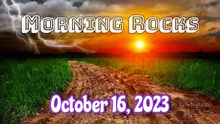 ☀️Morning Rocks - 10.16.23