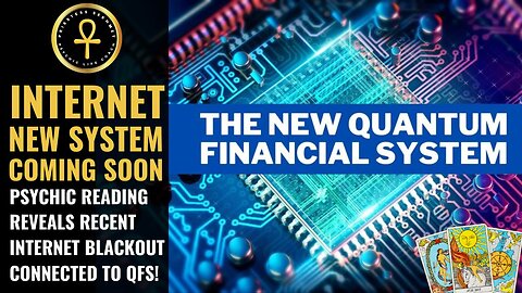NEW QUANTUM INTERNET AND QUANTUM FINANCIAL SYSTEM QFS COMING SOON!