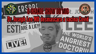 DR. JOSEPH LEE DESBUNCA A VACINA COVID no BIG MIG |EP158