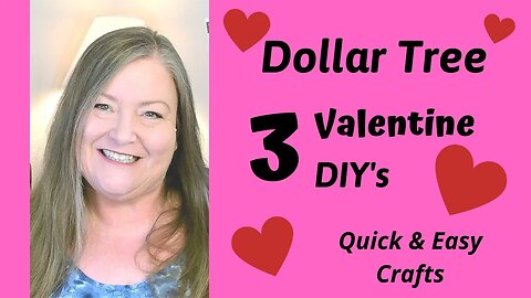 3 Valentine DIY's ~ Dollar Tree Valentine DIY's ~ Quick & Easy Valentine Crafts