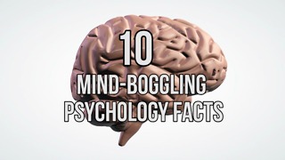 10 Mind-Boggling Psychology Facts