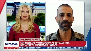FATHER SPEAKS WITH NEWSMAX ABOUT DAUGHTER KIDNAPPED AT ISRAELI MUSIC FESTIVAL