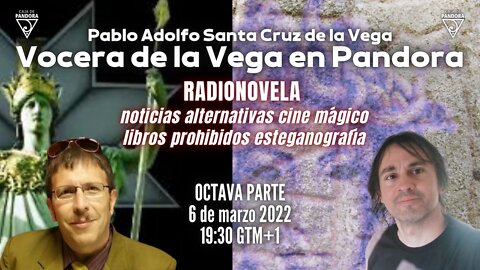 Vocera de la Vega en Pandora 8ª parte: Pablo Santa Cruz de la Vega con Carlos Senra