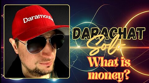 Darachat Solo: What is money?