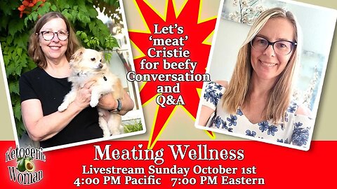 'Meat' Cristie from MeatingWellness! Conversation plus Q&A Sunday Oct 1 4pm PDT 7pmEST