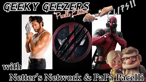 Geeky Geezers Pacelli Edition; Clips! – Wolverine In Deadpool 3