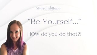 Self Development and Spirituality || Be Yourself, Fearlessly! How to Be Authentic