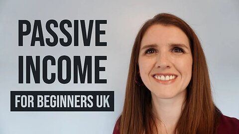 Passive Income for Beginners UK