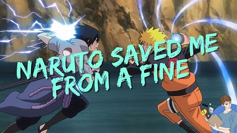 How Naruto Got Me Out Of A Fine