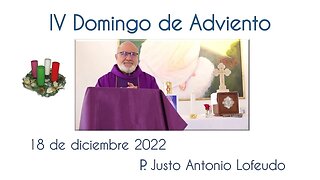 Cuarto domingo de Adviento. P. Justo Antonio Lofeudo. (18.12.2022)