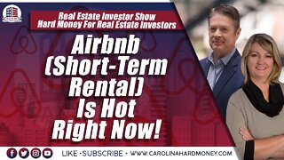 194 Airbnb (Short-Term Rental) Is Hot Right Now! | REI Show- Hard Money For Real Estate Investors