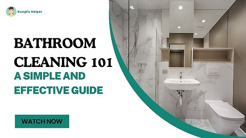 Bathroom Cleaning 101 A Simple and Effective Guide