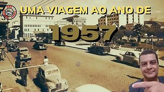 Uma viagem ao ano de 1957: Um país em franco crescimento