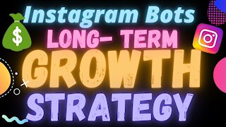 Instagram Bots Long Term Growth Strategy