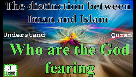 GOD FEARING |WHAT IS THE GOD FEARING | WHO IS THE GOD FEARING | The Difference Between Islam & Eman